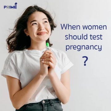 When women should test pregnancy? Prime Fertility Clinic (ICSI/IVF/IUI)